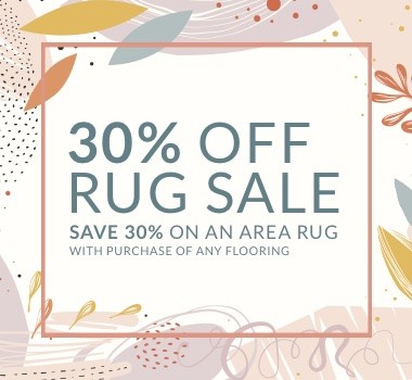 30% Off Rug Sale - Save 30% on an area rug with purchase of any flooring